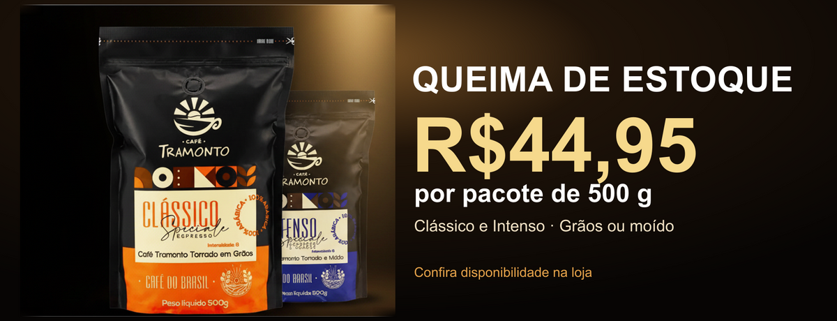 Banner Queima de Estoque Café Tramonto: cafés Clássico e Intenso 500 g a R$44,95