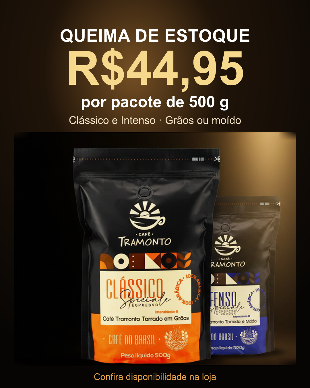 Banner móvel Queima de Estoque Café Tramonto: cafés Clássico e Intenso 500 g a R$44,95
